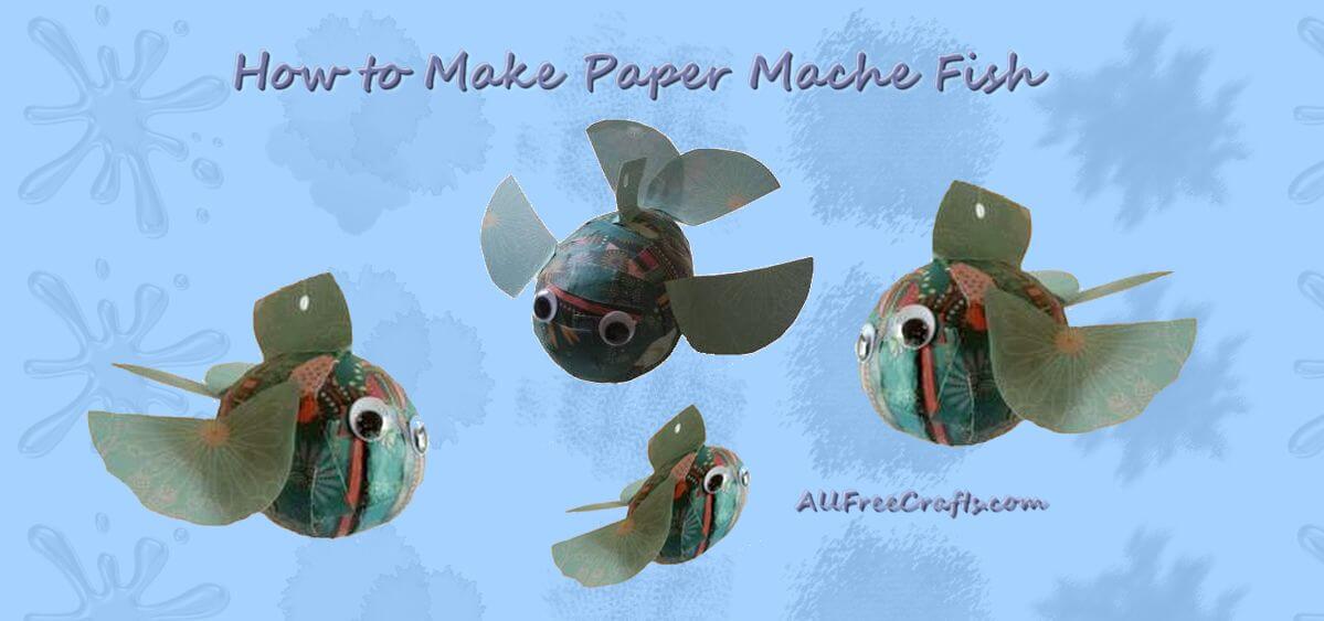how to make paper mache fish