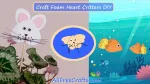 craft foam heart critters DIY