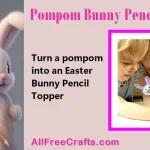 Easter bunny pencil toppers made from a pompom