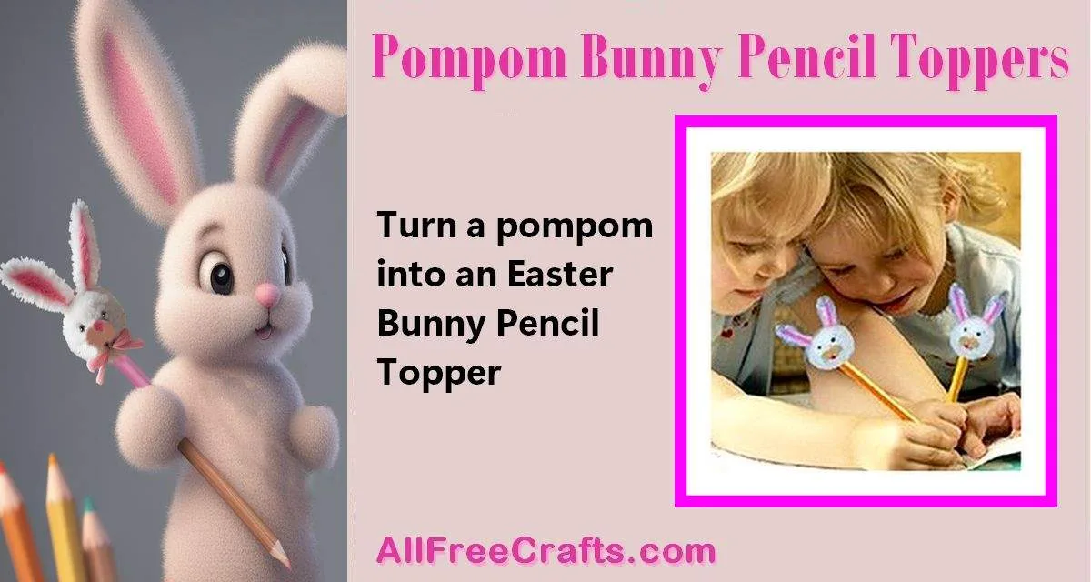 Easter bunny pencil toppers made from a pompom
