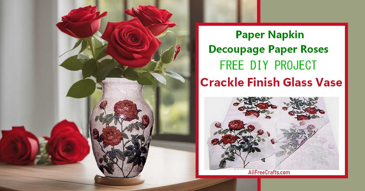 glass vase decoupaged with rose motif paper napkins and antique crackle finish