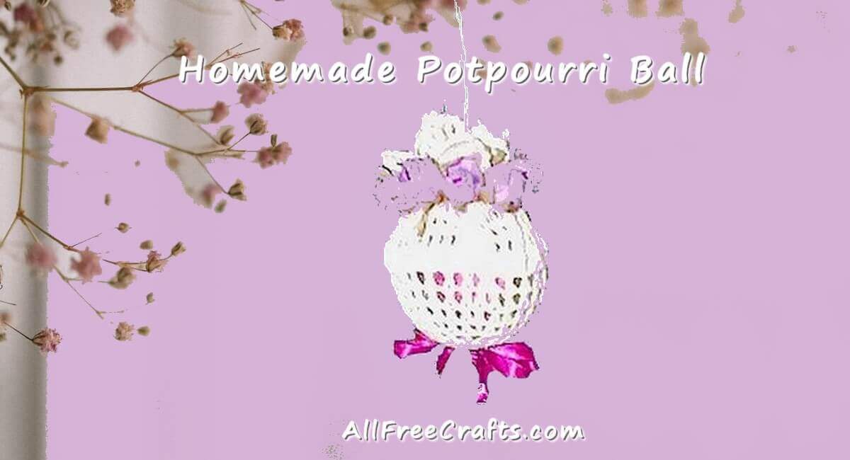 homemade potpourri ball with doily cover