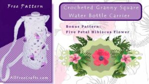 crochet granny square bottle carrier and flowers