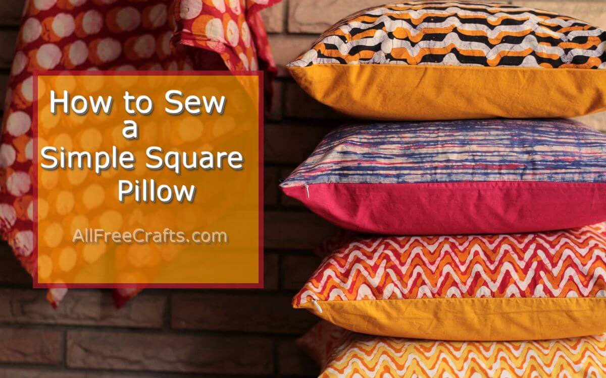 How to Sew a Square Pillow