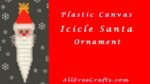 plastic canvas icicle santa ornament